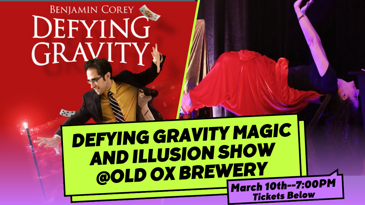 Defying Gravity Magic & Illusion Show Old Ox Brewery Washington DC